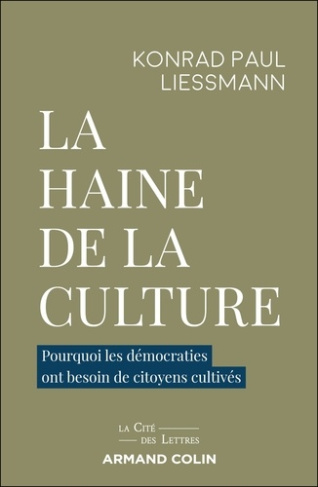 liessmann-konrad-paul-la-haine-de-la-culture-pourquoi-les-democraties-ont-besoin-de-citoyens-cultives_0