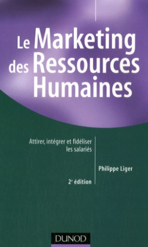 liger-philippe-le-marketing-des-ressources-humaines-attirer-integrer-et-fideliser-les-salaries_0