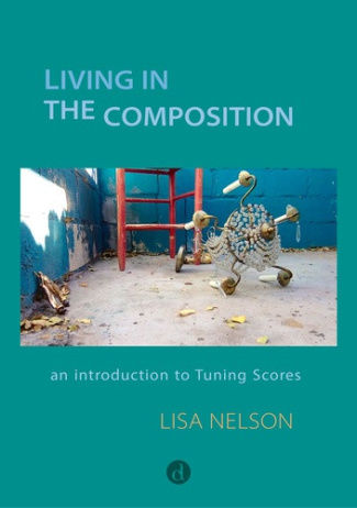 lisa-nelson-living-in-the-composition-an-introduction-to-tuning-scores-eng_0