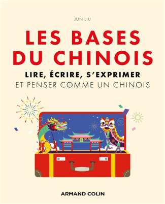 liu-jun-3b-li-xiaohong-lucie-les-bases-du-chinois-lire-ecrire-s-exprimer-et-penser-comme-un-chinois_0