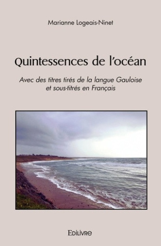 logeais-ninet-marianne-quintessences-de-l-ocean-avec-des-titres-tires-de-la-langue-gauloise-et-sous-titres-en-francais_0