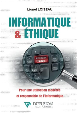 loiseau-lionel-informatique-ethique-pour-une-utilisation-moderee-et-responsable-de-l-informatique_0