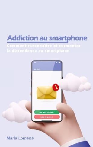 lomana-maria-addiction-au-smartphone-comment-reconnaitre-et-surmonter-la-dependance-au-smartphone_0