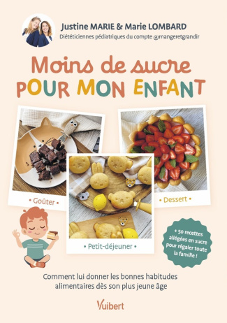 lombard-marie-3b-marie-justine-moins-de-sucre-pour-mon-enfant-petit-dejeuner-gouter-dessert-comment-lui-donner-les-bonnes-hab_0
