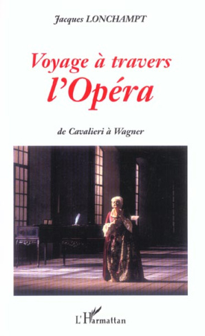lonchampt-jacques-voyage-a-travers-l-opera-de-cavalieri-a-wagner_0