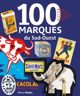 londeix-olivier-100-marques-du-sud-ouest-ah-bon-c-est-d-ici-histoire-des-petites-et-grandes-marques-incontestabl_0