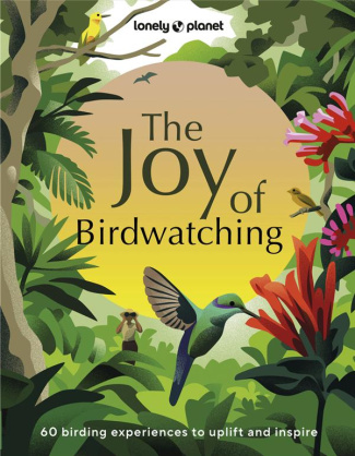 lonely-planet-eng-the-joy-of-birdwatching-anglais_0