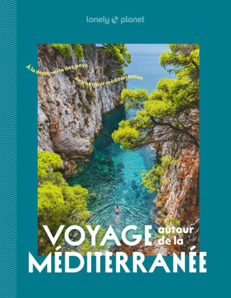 lonely-planet-voyage-autour-de-la-mediterranee-a-la-decouverte-des-pays-du-pourtour-mediterraneen_0