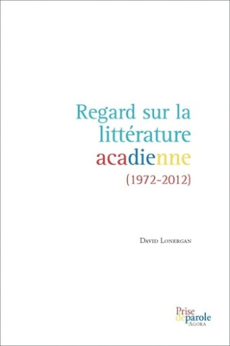 lonergan-david-regard-sur-la-litterature-acadienne-1972-2012_0