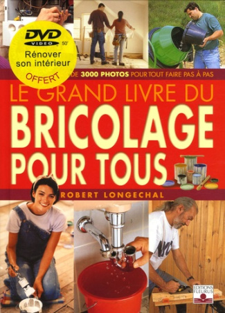 longechal-robert-3b-bauer-jean-claude-le-grand-livre-du-bricolage-pour-tous-avec-1-dvd_0