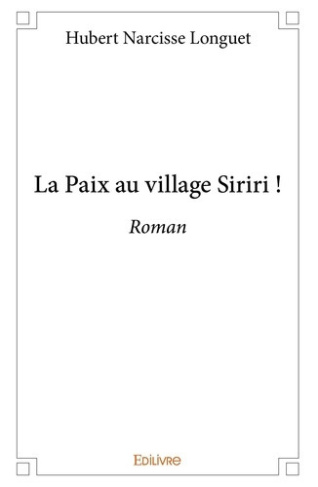 longuet-hubert-narcisse-la-paix-au-village-siriri-roman_0