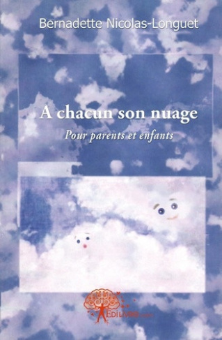 longuet-nicolas-bernadette-a-chacun-son-nuage-pour-parents-et-enfants_0