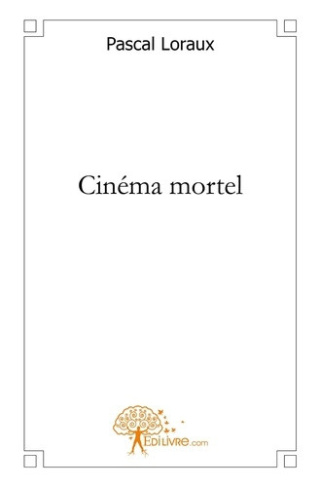 loraux-pascal-cinema-mortel_0