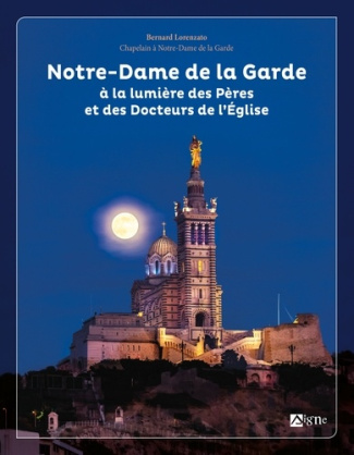 lorenzato-bernard-notre-dame-de-la-garde-a-la-lumiere-des-peres-et-des-docteurs-de-l-eglise_0