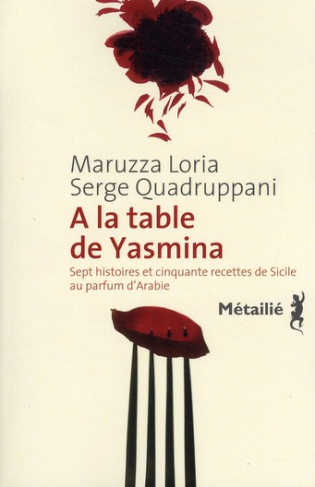 loria-maruzza-3b-quadruppani-serge-a-la-table-de-yasmina-sept-histoires-et-cinquante-recettes-de-sicile-aux-saveurs-d-arabie_0