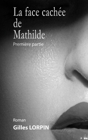 lorpin-gilles-face-cachee-de-mathilde_0