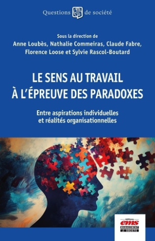 loubes-anne-commeiras-nathalie-fabre-claude-le-sens-au-travail-a-l-epreuve-des-paradoxes-entre-aspirations-individuelles-et-realites-organisati_0
