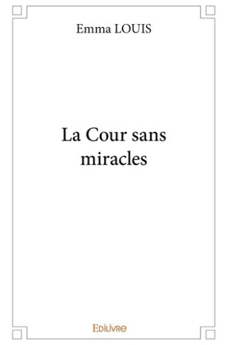 louis-emma-la-cour-sans-miracles_0