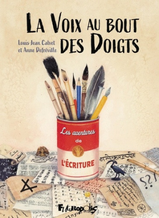 louis-jean-calvet-anne-defreville-la-voix-au-bout-des-doigts-une-histoire-de-l-ecriture_0