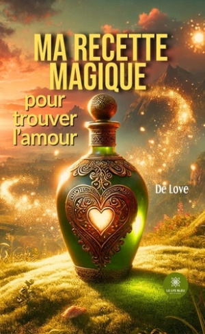 love-de-ma-recette-magique-pour-trouver-l-amour_0