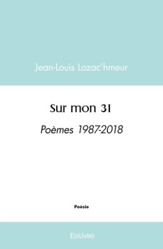 lozachmeur-jean-louis-sur-mon-31-poemes-1987-2018_0