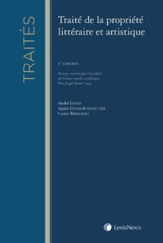 lucas-andre-3b-lucas-schloetter-agnes-3b-bernault-ca-traite-de-la-propriete-litteraire-et-artistique-5e-edition_0