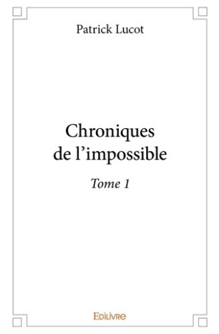 lucot-patrick-chroniques-de-l-impossible-tome-1_0