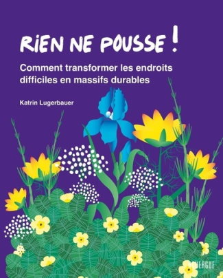 lugerbauer-katrin-girard-lagorce-sylvie-rien-ne-pousse-transformer-les-zones-difficiles-en-massifs-persistants_0