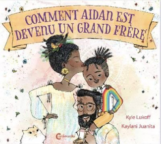 lukoff-kyle-3b-juanita-kaylani-3b-chognard-geraldine-comment-aidan-est-devenu-un-grand-frere_0