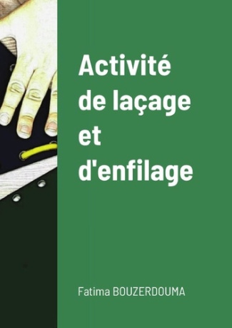 lulu-edition-fatima-3b-b-f-activite-de-lacage-et-enfilage_0