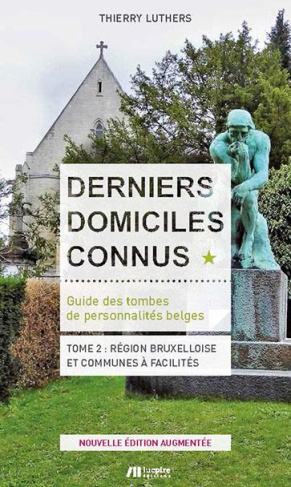 luthers-thierry-3b-remiche-jean-paul-derniers-domiciles-connus-guide-des-tombes-des-personnalites-belges-tome-2-region-bruxelloise-et_0