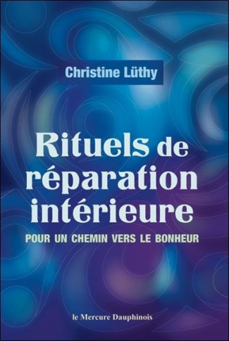 luthy-christine-rituels-de-reparation-interieure-pour-un-chemin-vers-le-bonheur_0