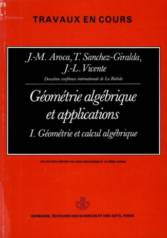 m-aroca-jose-3b-sanchez-giralda-tomas-3b-vicente-je-geometrie-algebrique-et-applications-volume-1-geometrie-et-calcul-algebrique_0