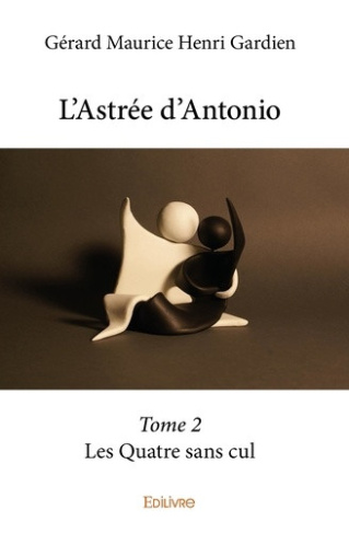 m-h-gardien-gerard-l-astree-d-antonio-tome-2-les-quatre-sans-cul_0