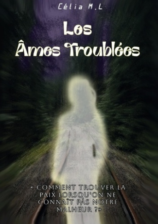 m-l-celia-ames-troublees-comment-trouver-la-paix-lorsq_0