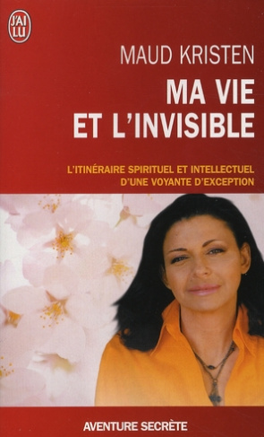 ma-vie-et-l-invisible-l-itineraire-spirituel-et-intellectuel-d-une-voyante-d-exception_0