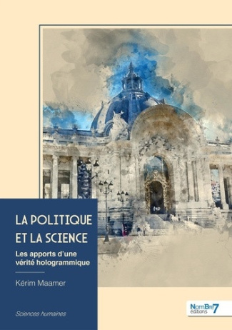 maamer-kerim-la-politique-et-la-science-les-apports-d-une-verite-hologrammique_0