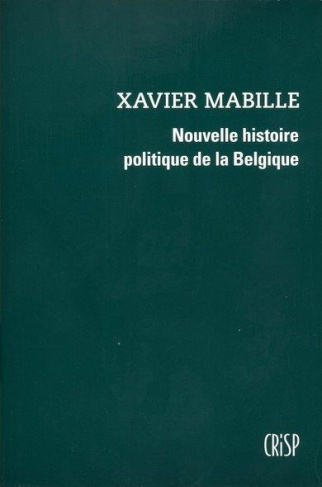 mabille-xavier-nouvelle-histoire-politique-de-la-belgique_0