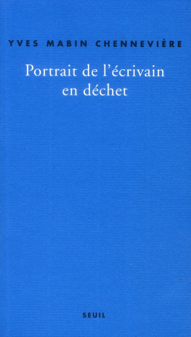 mabin-chenneviere-yves-portrait-de-l-ecrivain-en-dechet-autopsie-du-lent_0
