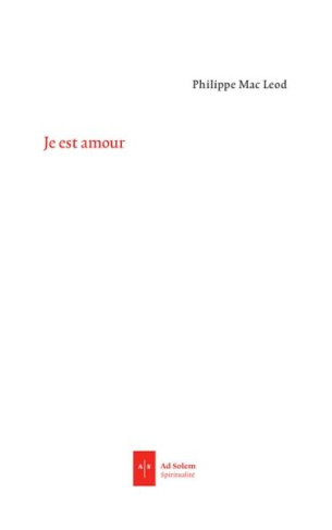 mac-leod-philippe-je-est-amour-une-mystique-pour-notre-temps_0
