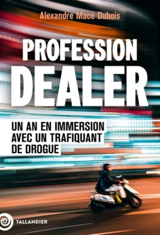 mace-dubois-alexandre-dans-la-peau-d-un-dealer-un-an-en-immersion-avec-un-trafiquant-de-drogue_0