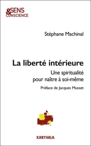 machinal-stephane-la-liberte-interieure-une-spiritualite-pour-naitre-a-soi-meme_0