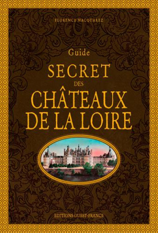 macquarez-florence-guide-secret-des-chateaux-de-la-loire-2e-edition_0