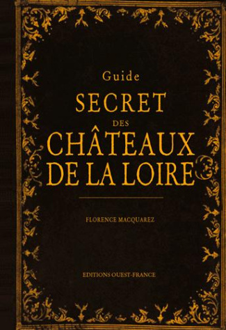 macquarez-florence-guide-secret-des-chateaux-de-la-loire_0