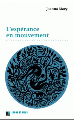 macy-joanna-3b-johnstone-chris-3b-egger-michel-maxim-l-esperance-en-mouvement-comment-faire-face-au-triste-etat-de-notre-monde-sans-devenir-fous_0