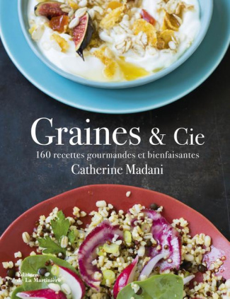madani-catherine-3b-rouvrais-laurent-3b-curt-claire-graines-cie-160-recettes-gourmandes-et-bienfaisantes_0