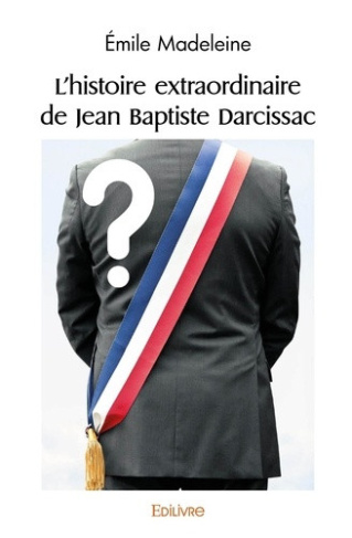 madeleine-emile-l-histoire-extraordinaire-de-jean-baptiste-darcissac_0