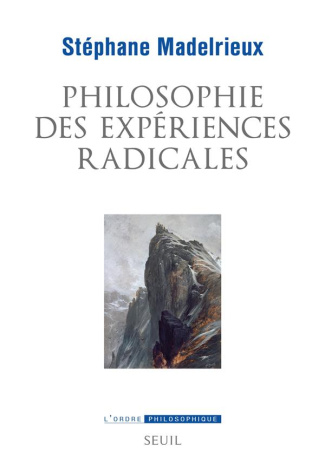 madelrieux-stephane-philosophie-des-experiences-radicales_0