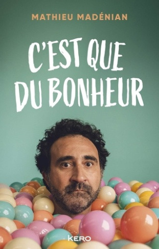 madenian-mathieu-c-est-que-du-bonheur_0