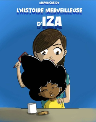 mafoi-pierre-l-histoire-merveilleuse-d-iza-des-cheveux-comme-les-miens_0